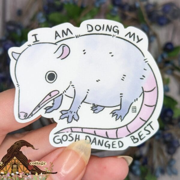 I Am Doing My Gosh Danged Best Opossum Sticker for Laptop or Water Bottle