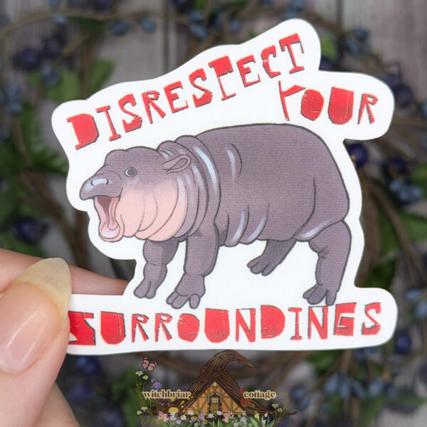 Disrespect Your Surroundings Moo Deng Sticker